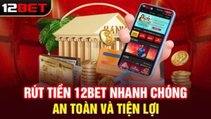 Rút Tiền 12BET